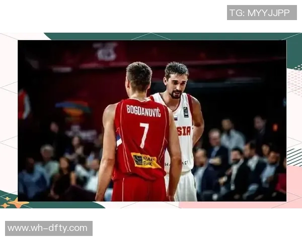 男篮世预赛精彩对决以色列迎战强敌塞尔维亚全力争胜展现实力